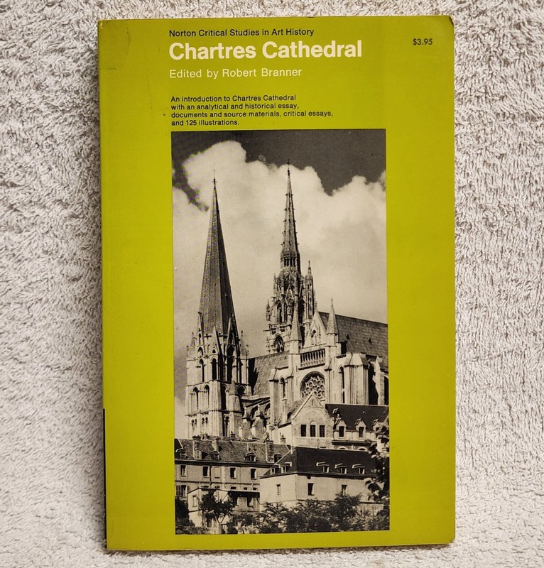Chartres Cathedral by Robert Branner Norton Critical Studies in Art History PB