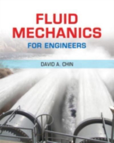 Fluid Mechanics for Engineers, Hardcover by Chin, David A., Brand New, Free s…