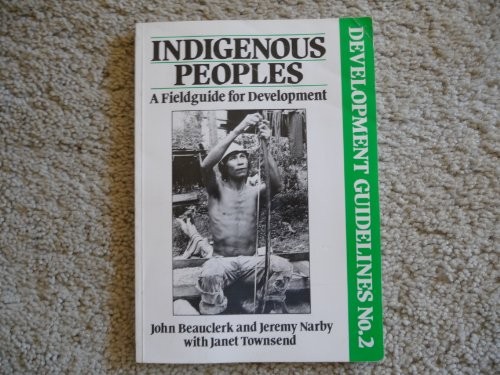 Indigenous Peoples: A Field Guide for Developmen… by etc. Paperback / softback