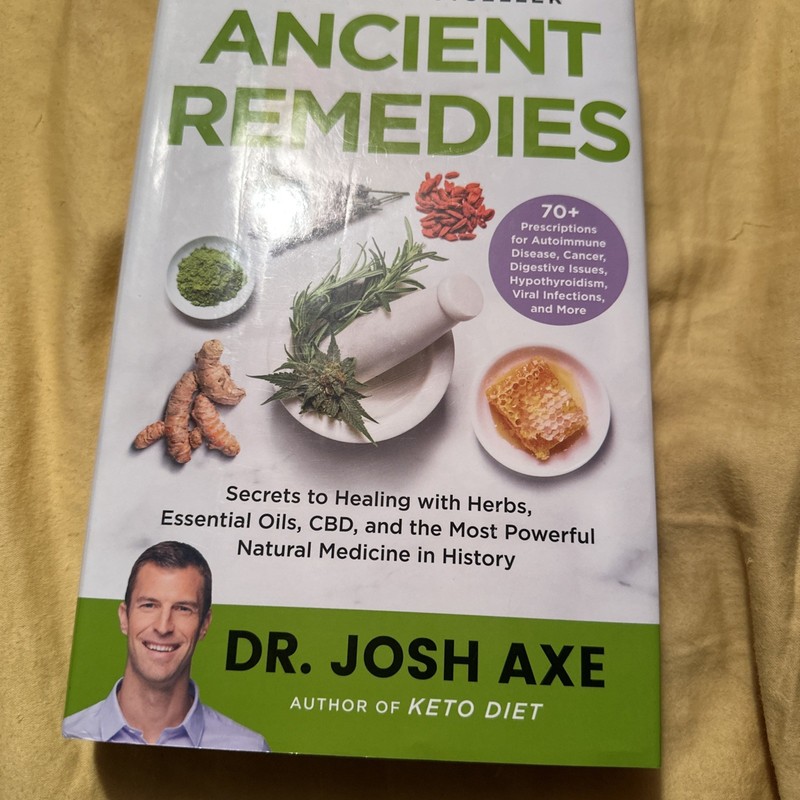 Ancient Remedies : Secrets to Healing by Dr. Josh Axe (Hardcover)