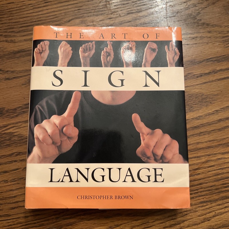 The Art of Sign Language by Christopher Brown (Hardcover)