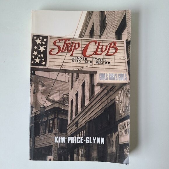 Book Strip Club Gender Power Sex Work Kim Price-Glynn 2010 Nonfiction