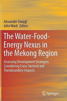 The Water-Food-Energy Nexus in the Mekong Region – 9781461461197