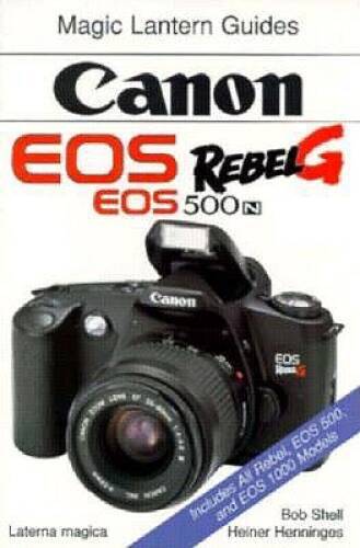 Canon Eos Rebel G: Eos 500 N (Magic Lantern Guides) – Paperback – GOOD