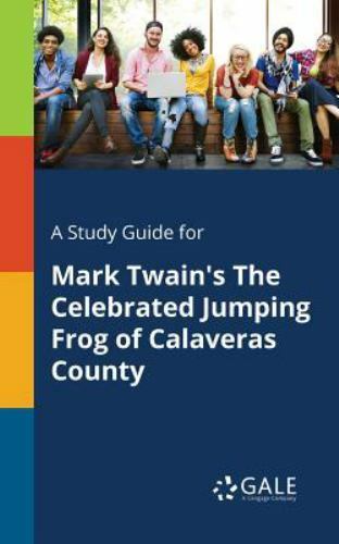 A Study Guide for Mark Twain’s The Celebrated Jumping Frog of Calaveras Count…
