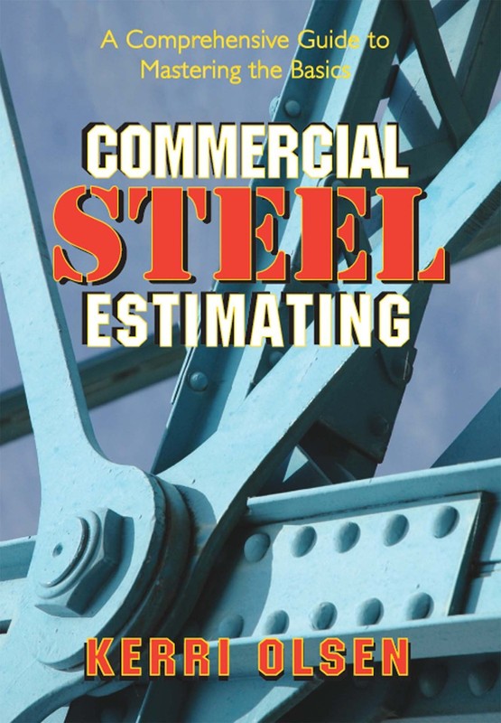 Commercial Steel Estimating: A Comprehensive Guide to Mastering the Basics (…