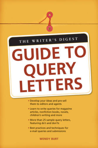 The Writer’s Digest Guide To Query Letters – Paperback – VERY GOOD