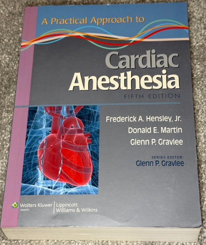 A Practical Approach to Cardiac Anesthesia 5th Edition by Frederick A. Hensley