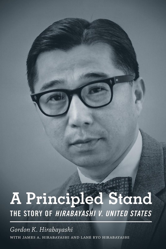 A Principled Stand: The Story of Hirabayashi v. United States (Scott and Lau…