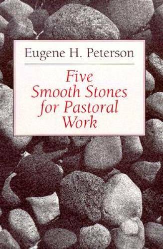 Five Smooth Stones for Pastoral Work – Paperback By Peterson, Eugene H. – GOOD