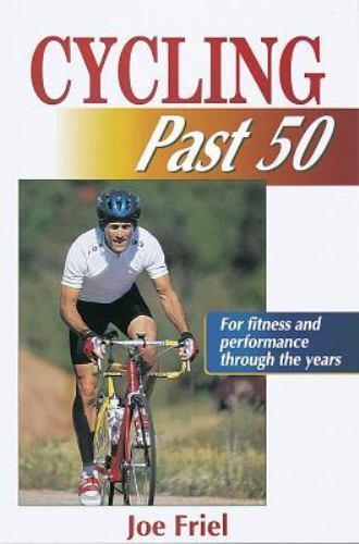 Cycling Past 50; Ageless Athlete Series – 9780880117371, paperback, Joe Friel