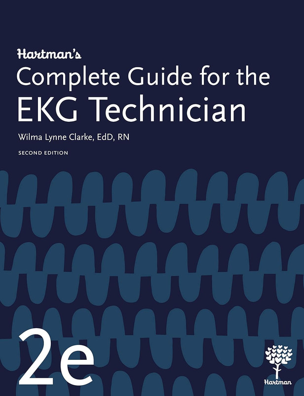 Hartman’S Complete Guide for the EKG Technician, 2E