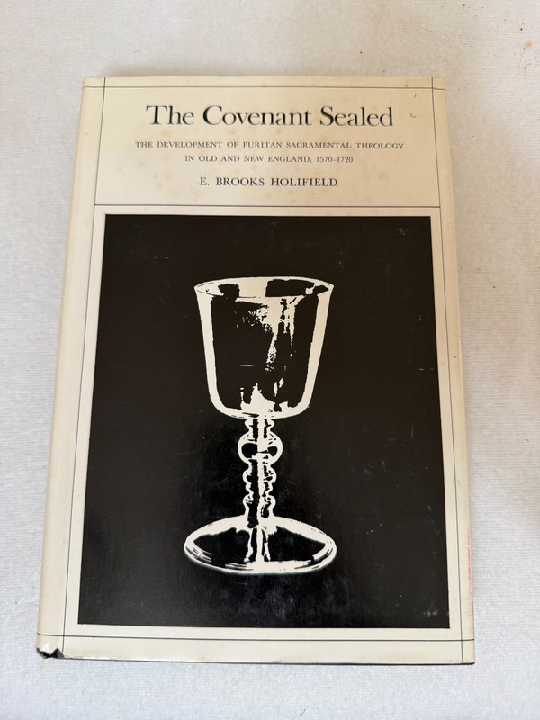 THE COVENANT SEALED E Brooks Holifield HC VG Puritan Theology History