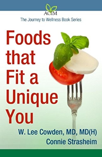 FOODS THAT FIT A UNIQUE YOU By W. Lee Cowden M D Md(h) & Connie Strasheim *NEW*