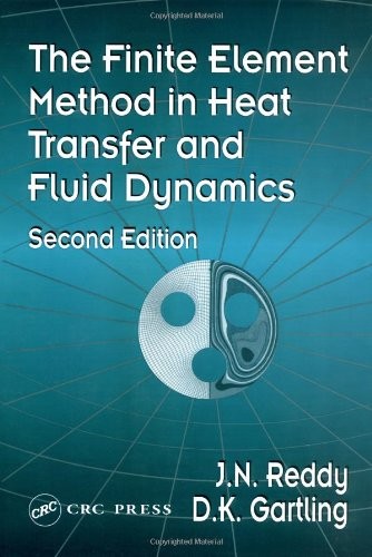 THE FINITE ELEMENT METHOD IN HEAT TRANSFER AND FLUID By J. N. Reddy & D K VG