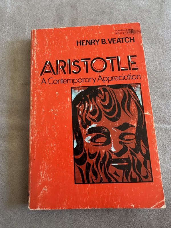 Aristotle: A Contemporary Appreciation by Veatch, Henry B.