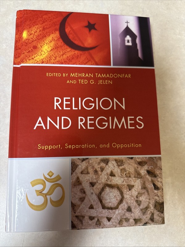 Religion and Regimes: Support, Separation, and Opposition HC Rare