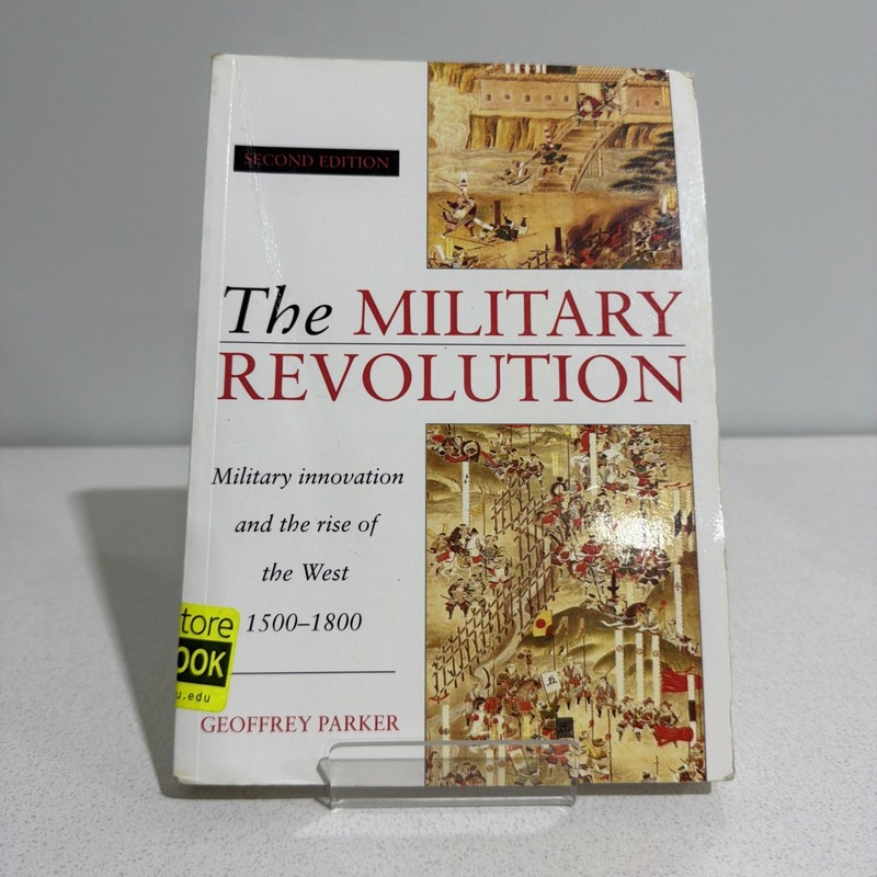 The Military Revolution: Military Innovation and the Rise of the West 1500-1800