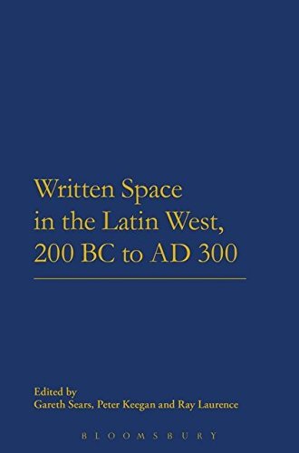 Written Space in the Latin West, 200 BC to AD 300, Bloomsbury 9781474217088-,