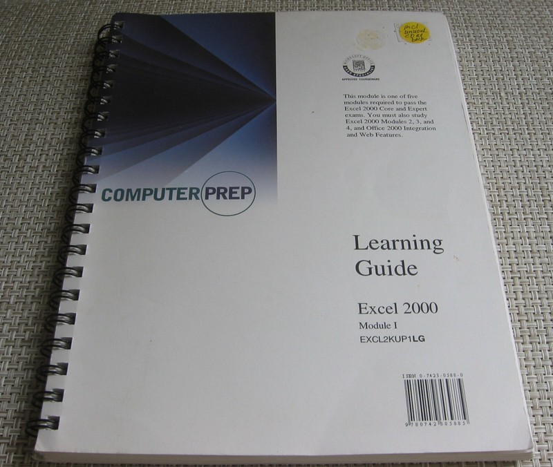MICROSOFT EXCEL 2000 LEARNING GUIDE w/ CD-ROM WORKBOOK MODULE I by ComputerPREP