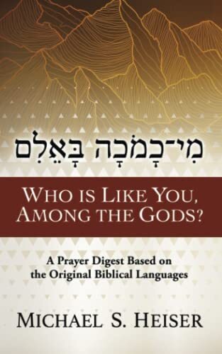 Who Is Like You among the Gods? by Michael S. Heiser
