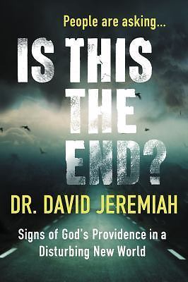 Is This the End?: Signs of God’s Provi- paperback, 0785216286, Dr David Jeremiah