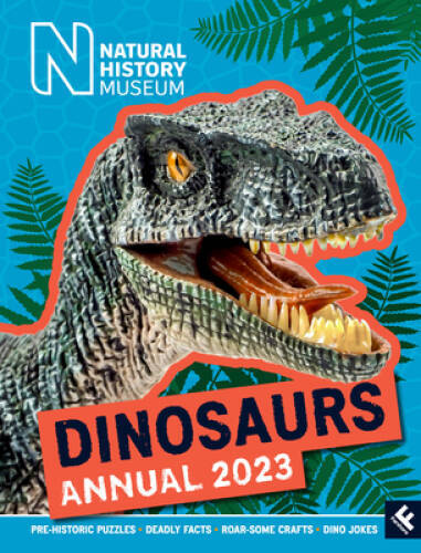 Natural History Museum Dinosaurs Annual 2023: A roarsome gift for every d – GOOD