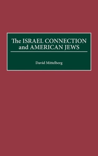 The Israel Connection and American Jews - 9780275964214