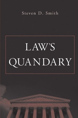 LAW’S QUANDARY By Steven D. Smith *Excellent Condition*