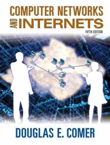 Computer Networks and Internets (5th Edition) by Comer, Douglas E.