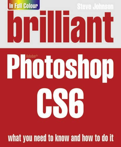 Brilliant Photoshop Cs6 By Steve Johnson