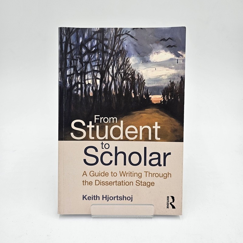 From Student to Scholar Dissertation Writing Guide Academic Non-Fiction Book