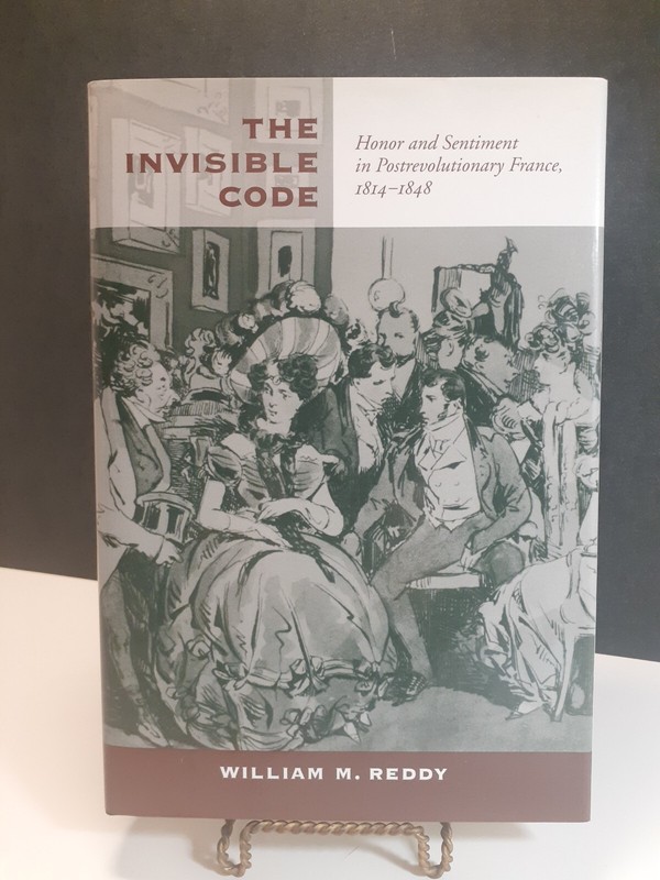 THE INVISIBLE CODE: HONOR AND SENTIMENT… By William M. Reddy HCDJ LIKE NEW