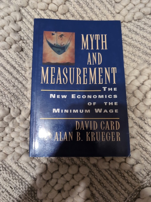Myth and Measurement : The New Economics of the Minimum Wage Krueger and Card