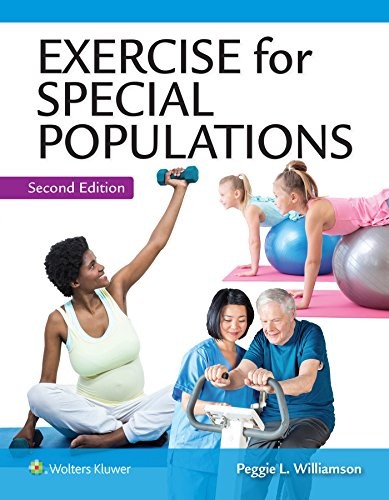 EXERCISE FOR SPECIAL POPULATIONS By Peggie Williamson