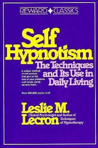 Self Hypnotism: The Techniques and Its Use in Daily Living – VERY GOOD