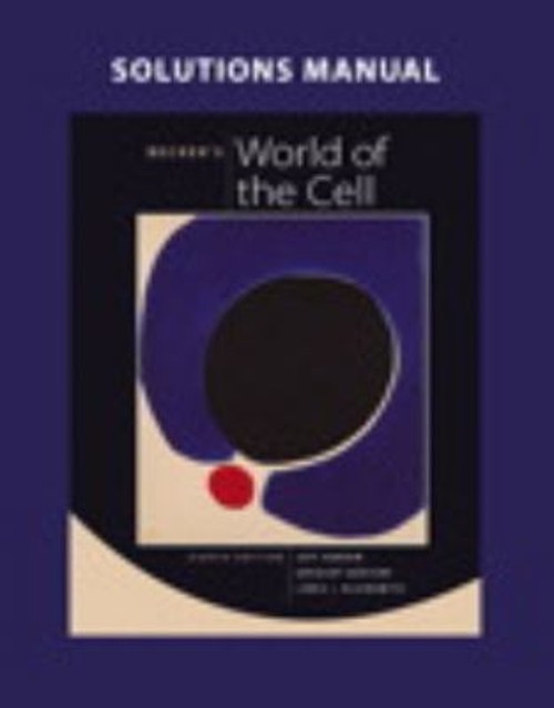 Solutions Manual for Becker’s World of the Cell Paperback