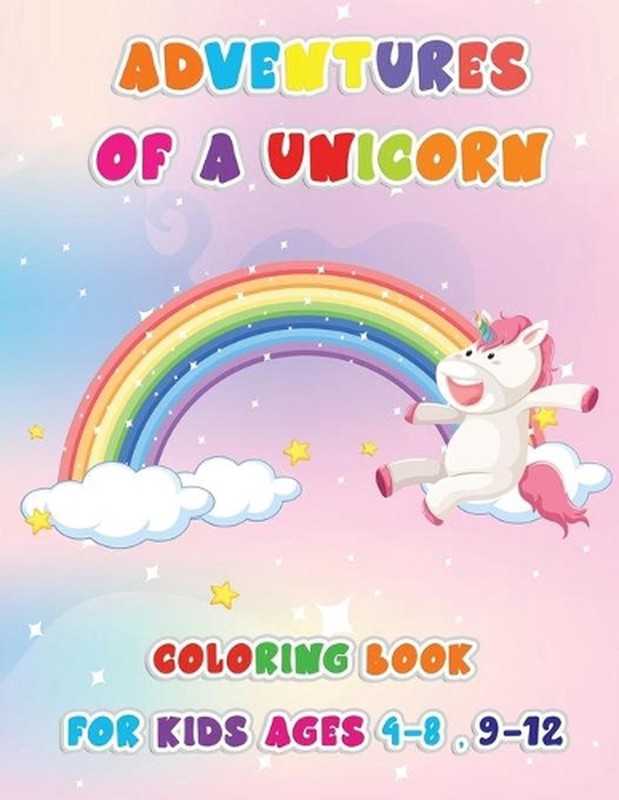 Adventures of a Unicorn: Coloring Book For Kids Ages 4-8 9-12 by Melissa Color (