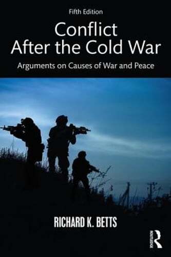 Conflict After the Cold War: Arguments on Causes of War and Peace by Betts: Used