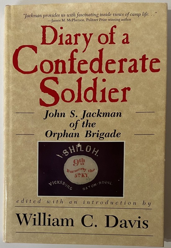 Diary of a Confederate Soldier : John S. Jackman of the Orphan Brigade (SIGNED)