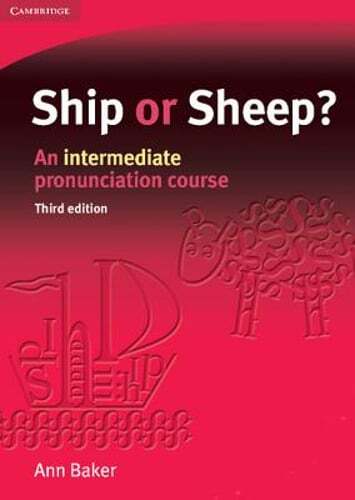 Ship or Sheep? Student’s Book: An Intermediate Pronunciation Course by Ann Baker