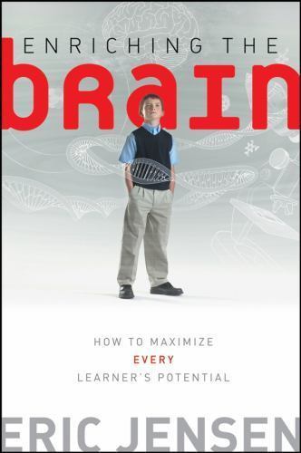 Enriching the Brain: How to Maximize Every L- 0470223898, paperback, Eric Jensen