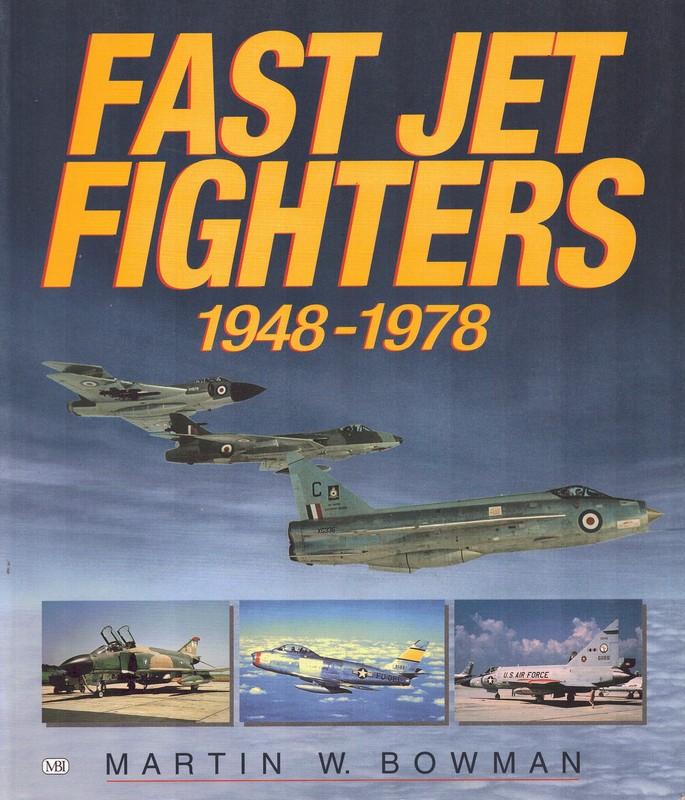 FAST JET FIGHTERS 1948-1978 USAF USN USMC ANG RCAF RAF RN AMI BLUE ANGELS THUNDE