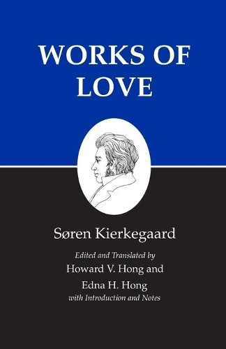 Søren Kierkegaard Works of Love (Paperback) Kierkegaard’s Writings (UK IMPORT)