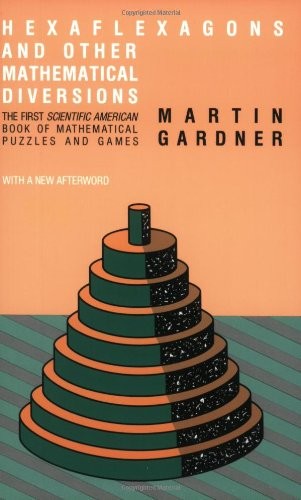 Hexaflexagons and Other Mathematical Diversions: The First ‘Scientific American