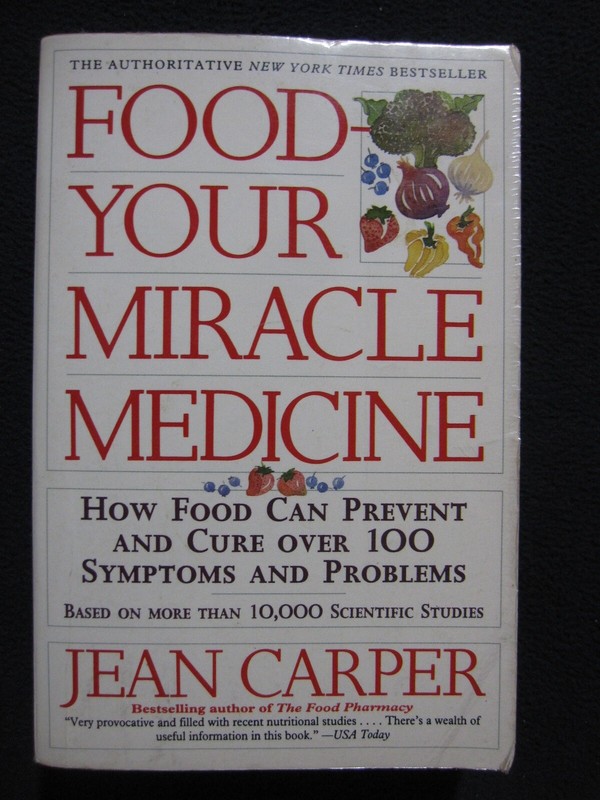 Food–Your Miracle Medicine [Paperback] Carper, Jean