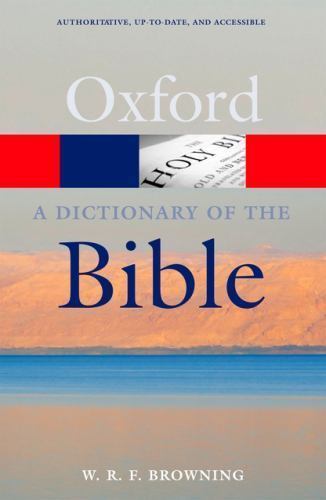 Oxford Quick Reference Ser.: Dictionary of the Bible, 2nd Edition by W. R. F….