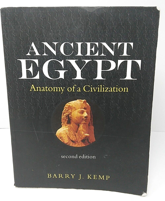 Ancient Egypt : Anatomy of a Civilisation by Barry J. Kemp (2005, Perfect)