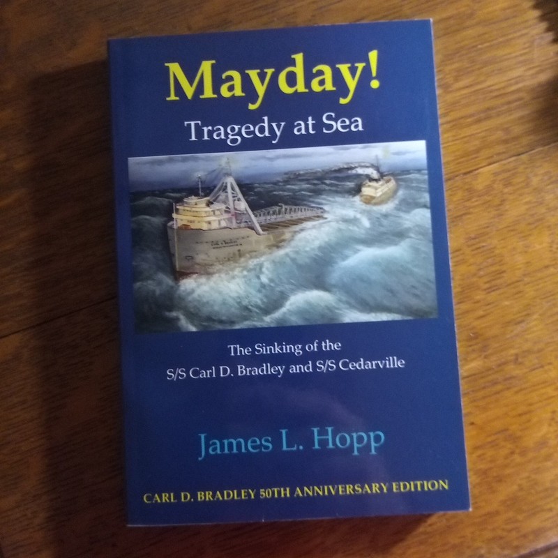 Mayday! Tragedy at Sea James L. Hopp Sinking Of SS Carl D Bradley &SS Cedarville