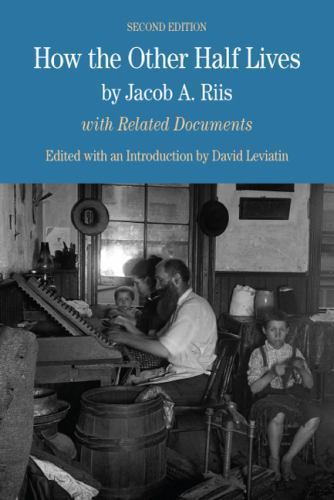 How the Other Half Lives; The Bedford – Jacob A Riis, 0312574010, paperback, new